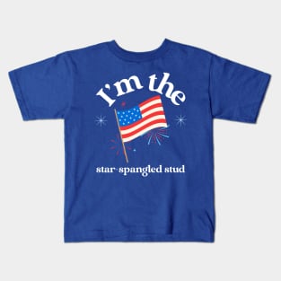 I'm the star-spangled stud Kids T-Shirt